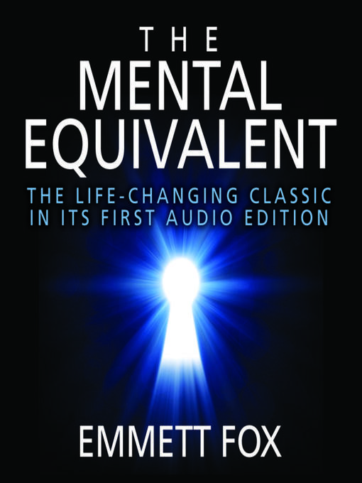 Title details for The Mental Equivalent by Emmett Fox - Available